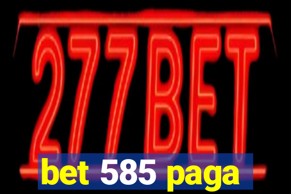 bet 585 paga